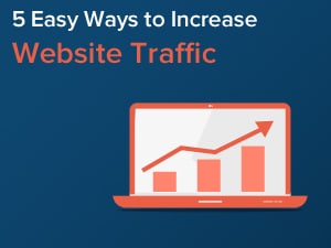 5 Easy Ways to Increase Website Traffic