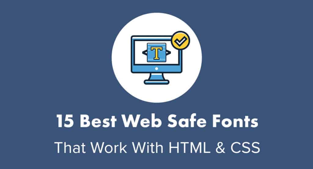 15 Best Web Safe Html Css Fonts Websitesetup Org