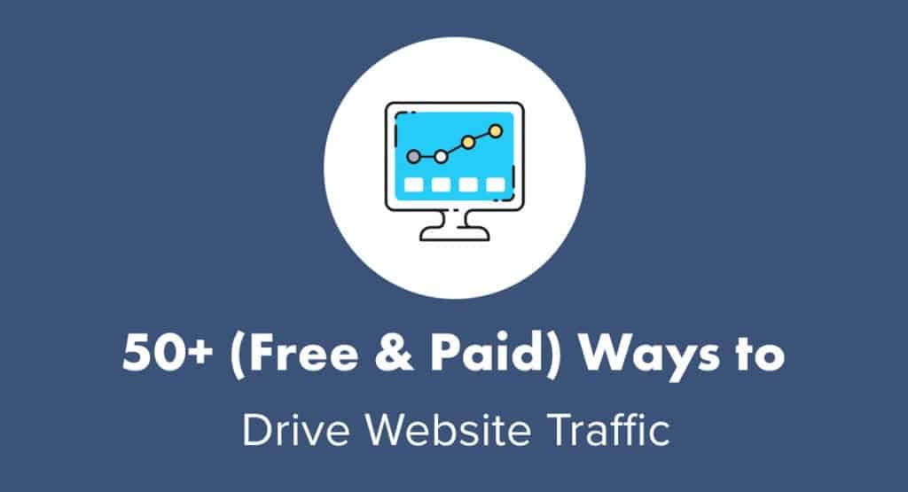 50 Ways To Increase Website Traffic Free Paid Strategies