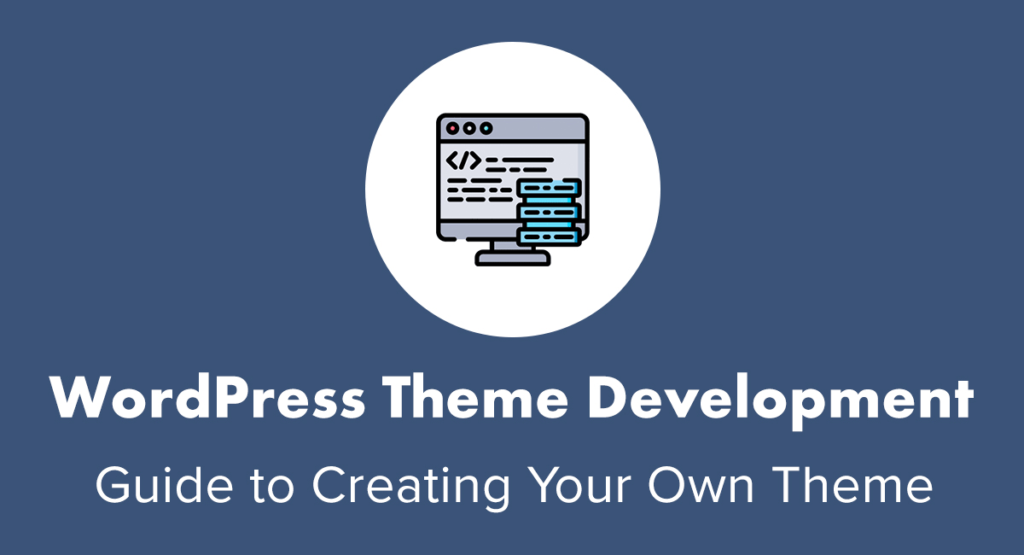 WordPress Custom Theme Tutorial (StepbyStep Guide)