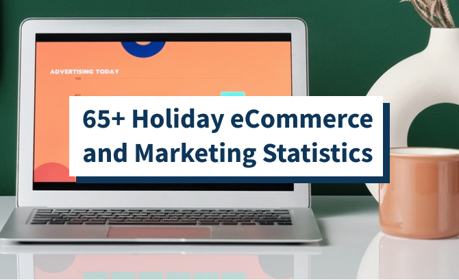 65+ Holiday eCommerce and Marketing Statistics