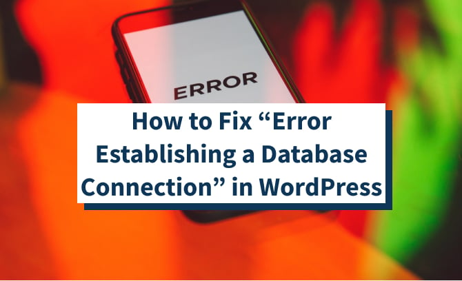 Ways To Fix Error Establishing A Database Connection In WordPress