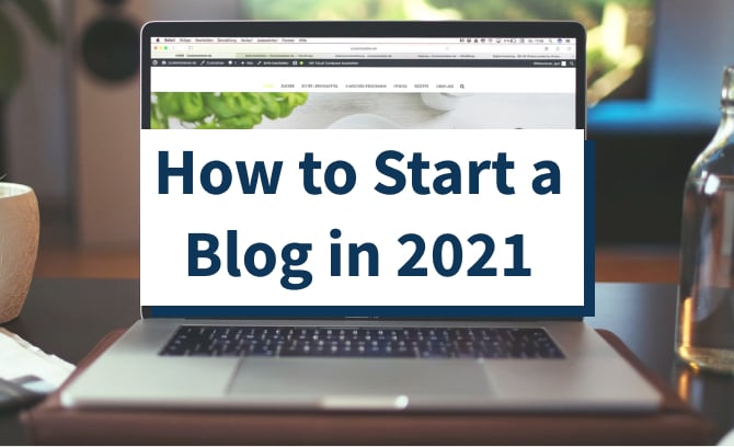 How to Start a Blog in 2021