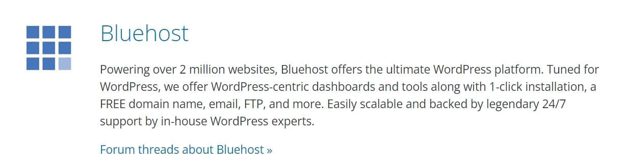 Bluehost is one of WordPress’s recommended hosts.